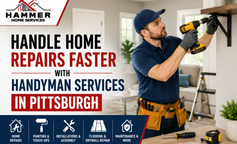 Handle Home Repairs Faster With Handyman Services In Pittsburgh