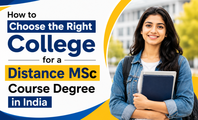 How to Choose the Right College for a Distance MSc Course Degree in India