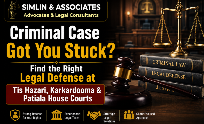 Criminal Case Got You Stuck? Find the Right Legal Defense at Tis Hazari, Karkardooma & Patiala House Courts