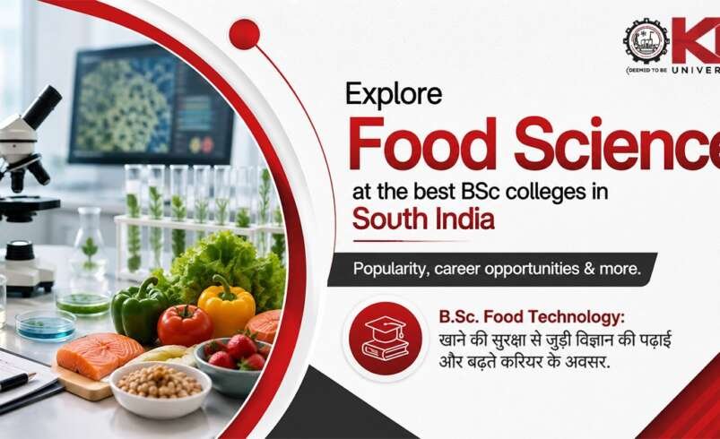 Explore Food Science at the best BSc colleges in South India – Popularity, career opportunities & more