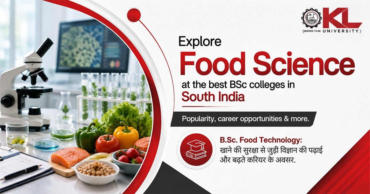 Explore Food Science at the best BSc colleges in South India – Popularity, career opportunities & more