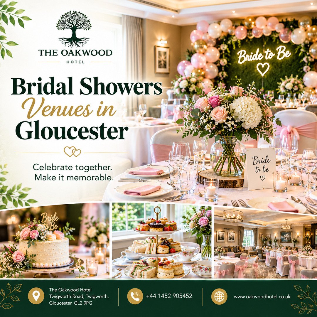 A Look Inside Oakwood Hotel’s Bridal Shower Experience in Gloucester | Oakwoodhotel.co.uk