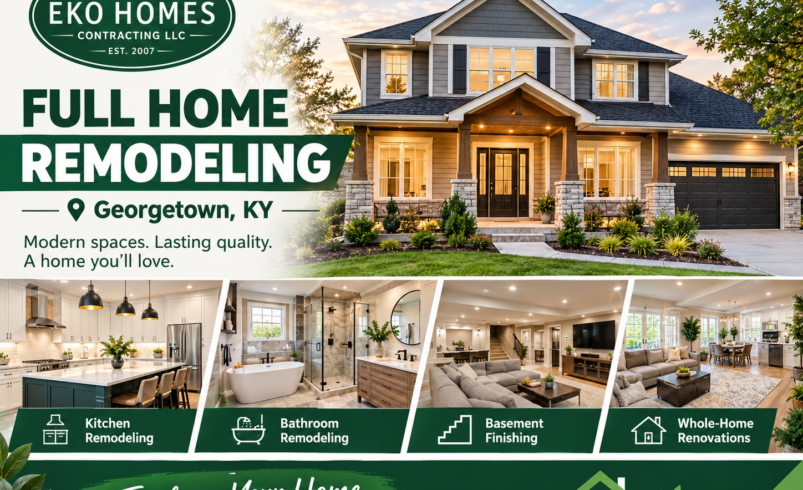 Full Home Remodeling in Georgetown, KY: Transform Your House Into Your Dream Home
